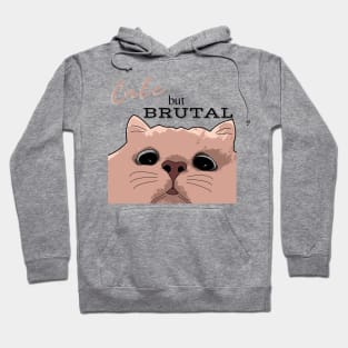 Cute But Brutal CAT Hoodie